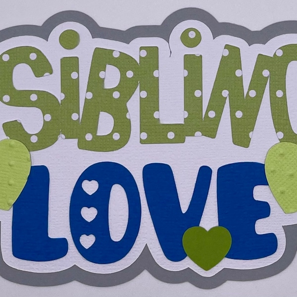 Family - Sibling Love Title - Handmade Paper Piecing Scrapbook Embellishment Die Cuts - FREE SHIPPING