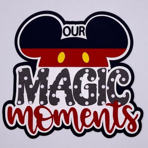 Disney Our Magic Moments Title - Handmade Paper Piecing Scrapbook Embellishment Die Cuts - FREE SHIPPING
