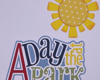 Spring/Summer - A Day at the Park Title - Handmade Paper Piecing Scrapbook Embellishment Die Cuts - FREE SHIPPING