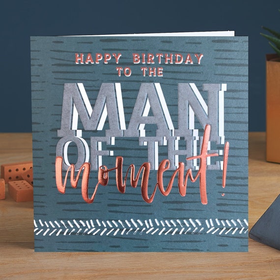 Happy Birthday To The Man Of The Moment Male Birthday Card Etsy