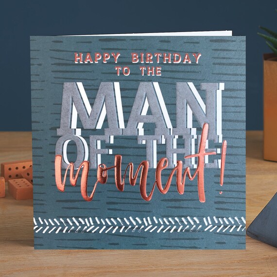 Happy Birthday To The Man Of The Moment Male Birthday Card Etsy