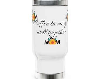 Il caffè e io stiamo bene insieme. Tazza da viaggio / Acciaio inossidabile da 414 ml