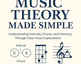 Ebook - Music Theory Made Simple: Understanding Intervals, Chords, and Harmony Through Clear Visual Explanations - Digital Download
