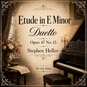 Piano Music Sheets - Etude in E Minor - Duetto - Opus 47 No. 15 by Stephen Heller  - Digital Download Music Sheet