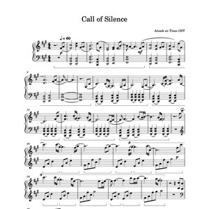 May include: A sheet music score for piano titled "Call of Silence" from the Attack on Titan OST. The music is written in the key of G major and has a tempo of 60 beats per minute.
