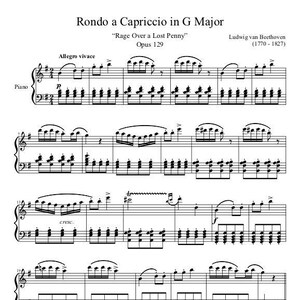 May include: A sheet music score for piano, titled "Rondo a Capriccio in G Major" by Ludwig van Beethoven. The title "Rage Over a Lost Penny" and the opus number 129 are also included. The music is written in the key of G major and is in a lively tempo.
