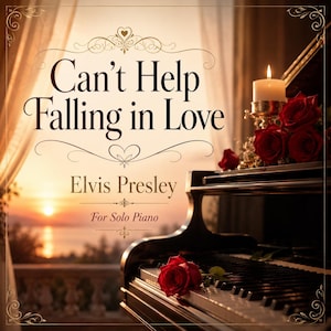 Puede incluir: Una portada de partitura con el texto Can't Help Falling in Love de Elvis Presley For Solo Piano. Un piano de cola negro se encuentra en primer plano con una rosa roja sobre las teclas y una vela con rosas rojas junto a un atardecer.