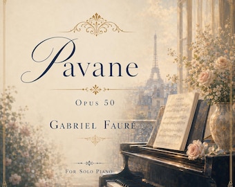 Piano Music Sheets - Pavane - Opus 50 - Gabriel Faure - Digital Download Music Sheet