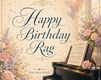 Piano Music Sheets - Happy Birthday Rag -  Arranged by Jake Schembri - Piano - Physical Paper Sheet Music