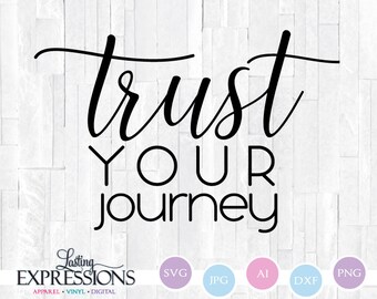 Wood Sign Stencil, SVG Quote for Cricut, Silhouette Clipart Saying, Trust Your Journey, Vectorized Swash Font, Motivational Saying to Print