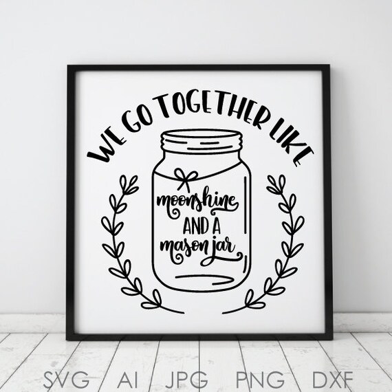 svg quote moonshine mason jar saying to print dxf cricut cut etsy