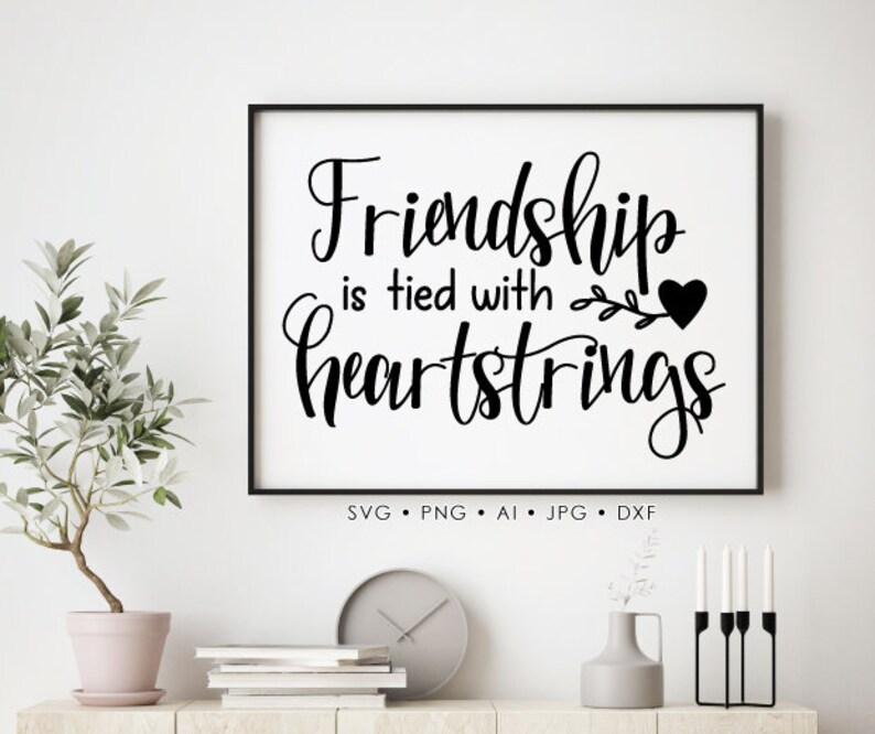 Download Silhouette Saying Friendship Clipart Quote Svg Stencil Friend Quotes For Cricut Dxf File Printable Wall Art Friendship Tied Heartstrings Art Collectibles Digital Safarni Org