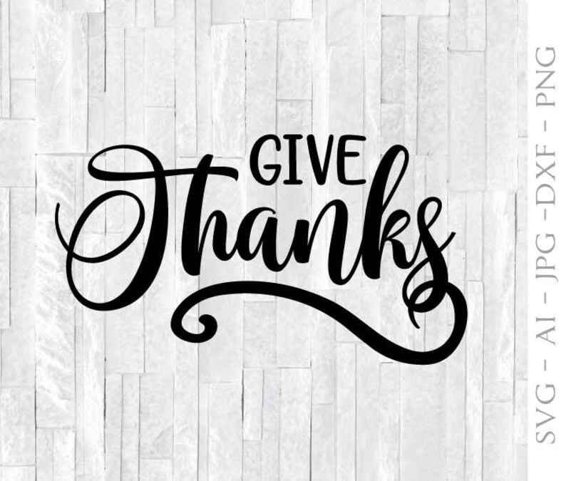 Download Printable Home Decor Quote Give Thanks Svg Clipart Quote Vinyl Craft Designs Fall Sayings To Print Thanksgiving Craft Designs For Cricut Drawing Illustration Art Collectibles Delage Com Br