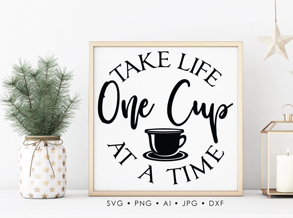 SVG Quote About Coffee Take Life One 