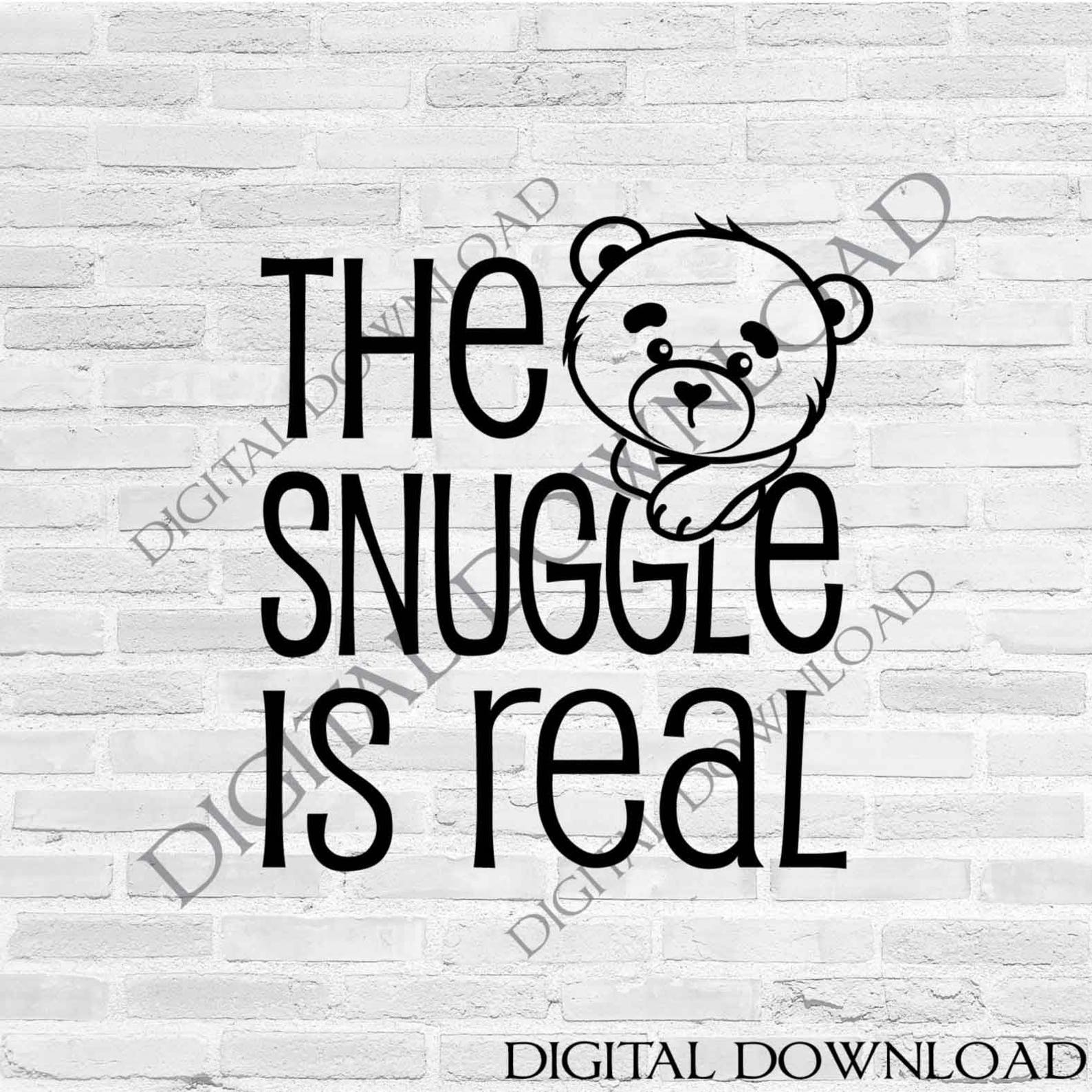 Snuggle is Real Newborn Baby Vector Quote Download Teddy Etsy