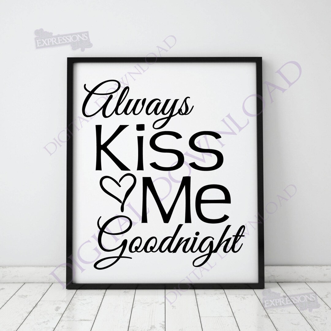 Always Kiss Me Goodnight SVG Printable Wall Art Bedroom Wall - Etsy