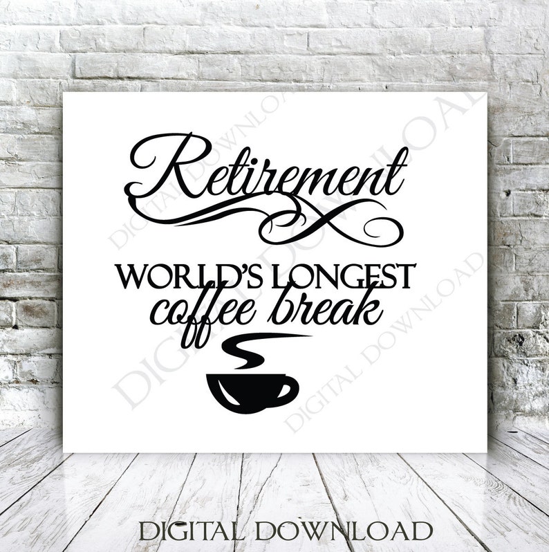 Retirement Coffee Break Vector Digital Design Download Ready - Etsy