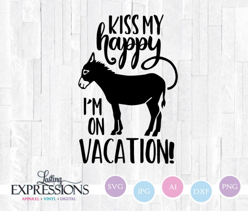 Download Vacation Quote SVG Design Funny Donkey Saying Donkey SVG ...