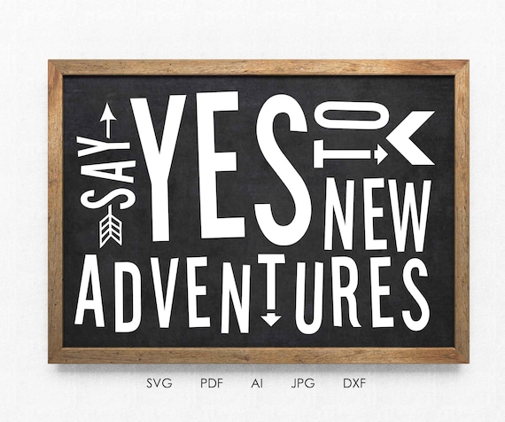 Adventure Svg Quote Craft File Vinyl Dxf Cricut Designs Say - Adventure Home Decor Adventure Svg Quote Craft File Vinyl Dxf Cricut Designs Say - Adventure Home Decor