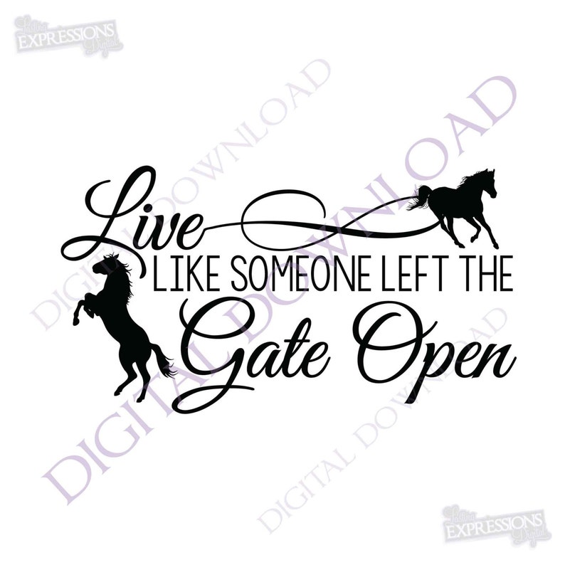 Download Ai Pdf Svg Jpg Vinyl Design Ready To Use Digital File Live Like Someone Left The Gate Open Horse Quote Vector Download Horse Clipart Drawing Illustration Art Collectibles Gkjwonosari Com