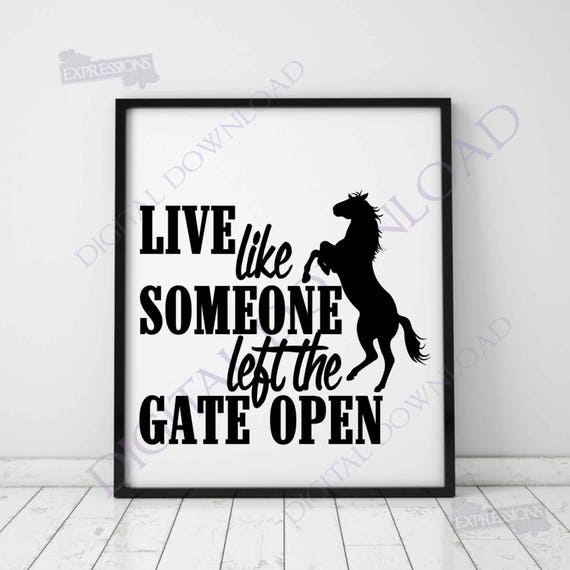Horse Poster Live Like Someone Left Gate Open Clipart Quote Svg File Ai Pdf Svg Jpg Diy T Shirts Digital Artwork Typography Stencil