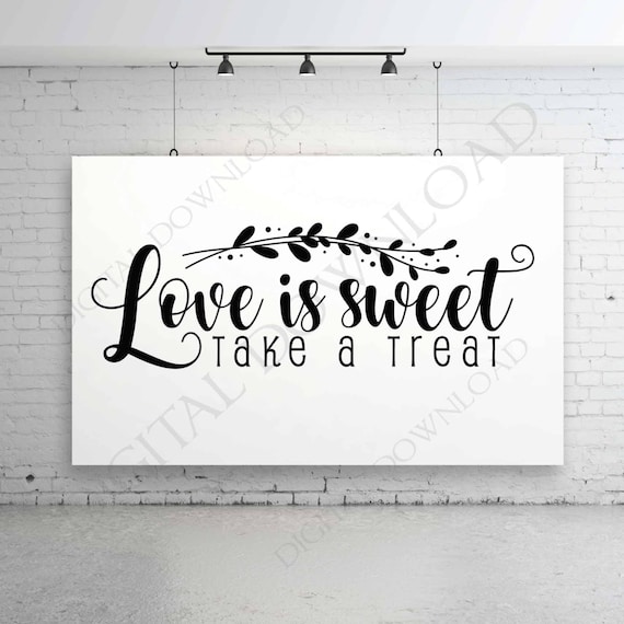 Download Love is sweet take a treat SVG Quote Vector Digital Design ...