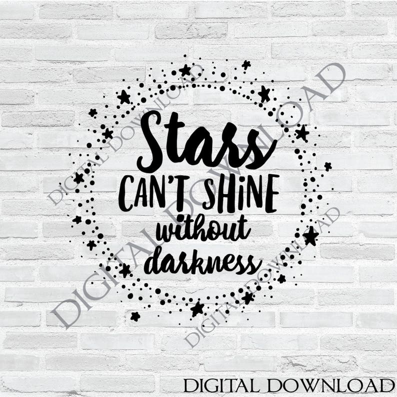 Download Stars Can T Shine Darkness Quote Svg Vector Clipart Saying Star Cricuit Stencil Silhouette Typography Art Print Motivational Poster Drawing Illustration Digital Advancedrealty Com