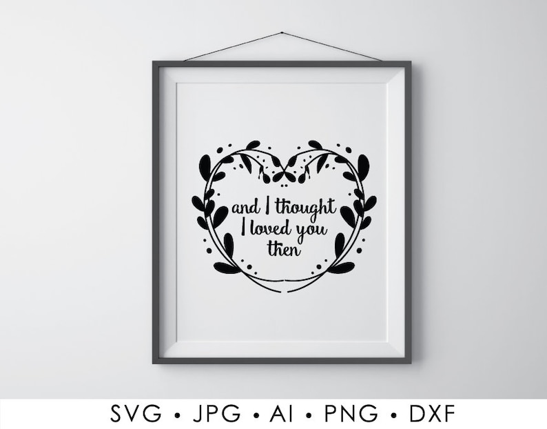 Love Svg Quote Design Love Saying To Print Dxf Cricut Cut Etsy