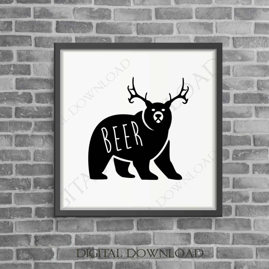 Beer Bear Deer Art Sign Download Typography Art Print Svg Etsy