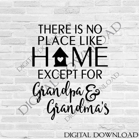 Download No Place Like Home Except Grandpa Grandma S Digital Svg Etsy