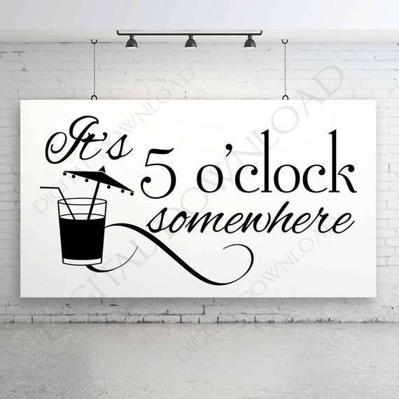 Download It S 5 O Clock Somewhere Quote Vector Digital Design Etsy