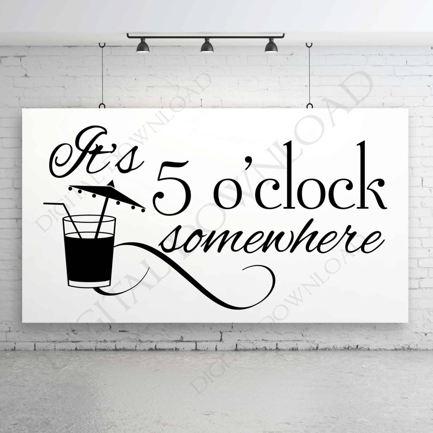 It's 5 o'clock somewhere Quote Vector Digital Design Etsy