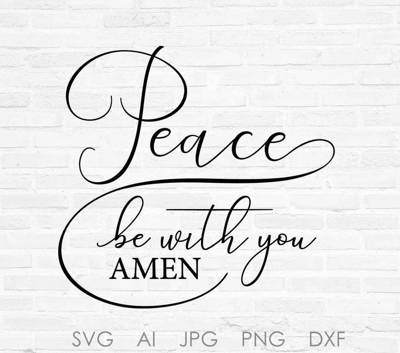 Download Faith Svg Spiritual Quote Printable Religious Wall Art Sayings Home Decor Wall Art Peace With You Amen Svg Vector Quotes Craft Stencils Art Collectibles Drawing Illustration Safarni Org