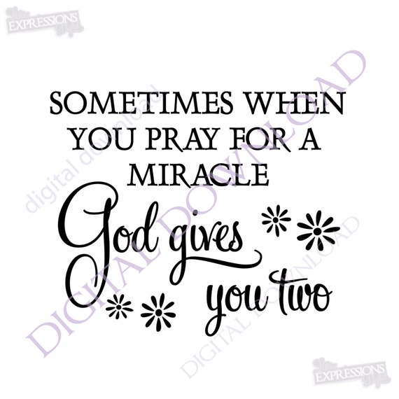 Sometimes when you pray God gives you two Quote Vector Digital Design Download Digital File Clipart Saying Download Printable Quote Sometimes when you pray God gives you two Quote Vector Digital Design Download Digital File Clipart Saying Download Printable Quote