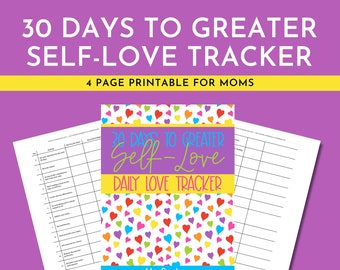 30 Days to Greater Self-Love Tracker - 4 Page Printable - 8.5 x 11 - Letter - Self-Love Tracker - Self-Care