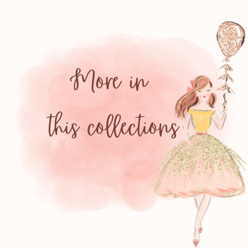 May include: A digital illustration featuring the text "More in this collections" in brown script. A stylized figure with brown hair wears a yellow top and a glittery peach skirt, holding a glittery rose gold balloon on a string against a soft pink wash.