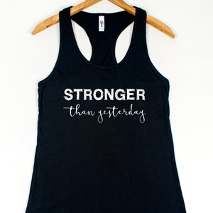 Stronger Than Yesterday Womens Tank  Strong Woman Clothing Workout Motivational Gifts For Her