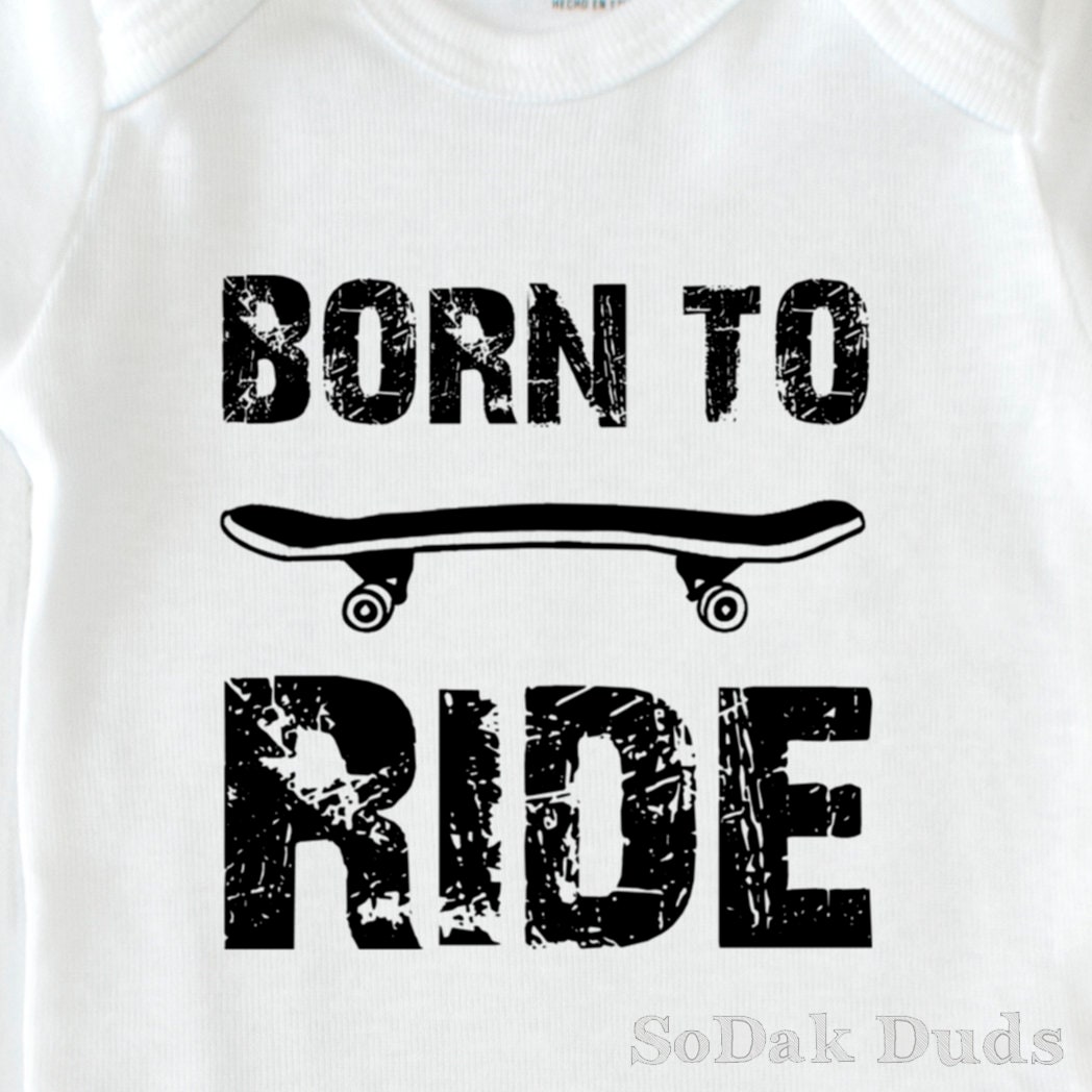 Born To Ride Skateboard Baby Onesie® Baby Skate Clothes Etsy