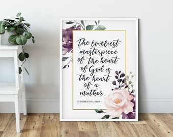 The Loveliest Masterpiece Of The Heart Of God Is The Heart Of A Mother Print - St Therese of Lisieux - Catholic Art Print - Eco Friendly Art