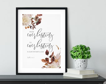 From Everlasting To Everlasting Floral Christian Print - Psalm 103:17 - Encouraging Christian Wall Art. - Eco Friendly Art Print