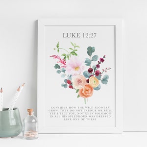 Consider How The Wild Flowers Grow Floral Print - Luke 12:27 - Christian Wall Art - Eco Friendly Art Print