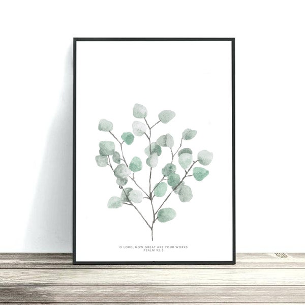 Silver Dollar Eucalyptus Christian Print - O Lord How Great Are Your Works Print - Psalm 92:5 - Christian Wall Art