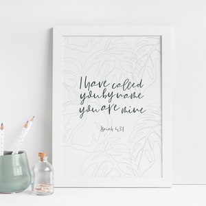 Christian Faith Bible Verse Motivational Print -I Have Called You By Name, You Are Mine Minimalist Christian Art Print - Isaiah 43:1