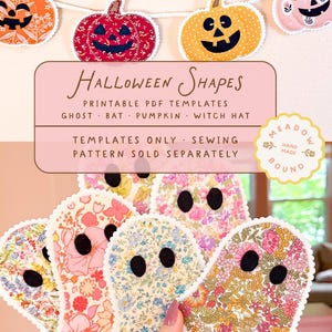 May include: A set of fabric Halloween shapes including pumpkins and ghosts with floral patterns. The text reads Halloween Shapes, Printable PDF Templates, Ghost, Bat, Pumpkin, Witch Hat, Templates Only, Sewing Pattern Sold Separately.