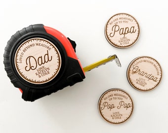 Personalized Tape Measure | Father’s Day, Loved Beyond Measure, No One Measures Up, Dad, Grandpa