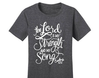 The Lord is My Strength and My Song Christian T-Shirt