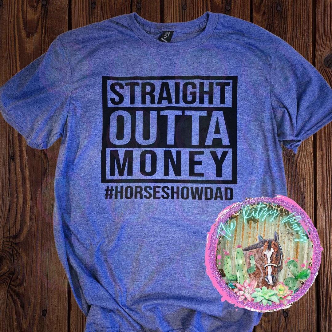 Horse Show Dad Shirt Horse Dad Tshirt Horse Dad Gift Straight Outta