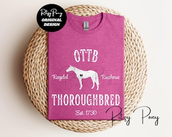 OTTB Thoroughbred Shirt, Thoroughbred tee, Recycled Racehorse, horse breed shirts, equestrian apparel, equestrian gifts, horse lover shirt