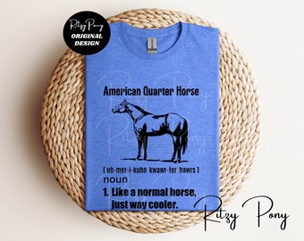 American Quarter Horse definition shirt, quarter horse shirt, american quarter horse, horse breed shirt, horse owner gifts, equestrian shirt