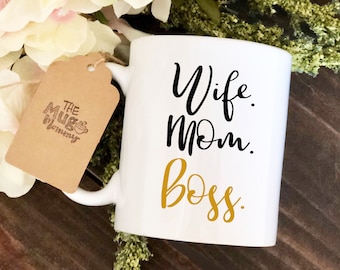 Wife Mom Boss Mug, Boss Man, Boss Woman, Boss Lady,  Custom Coffee Mug, Sayings Mug, Custom Mug, Mom Mug, Coffee Cup, Coffee Mug, Funny Mug,